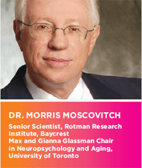 Dr. Morris Moscovitch